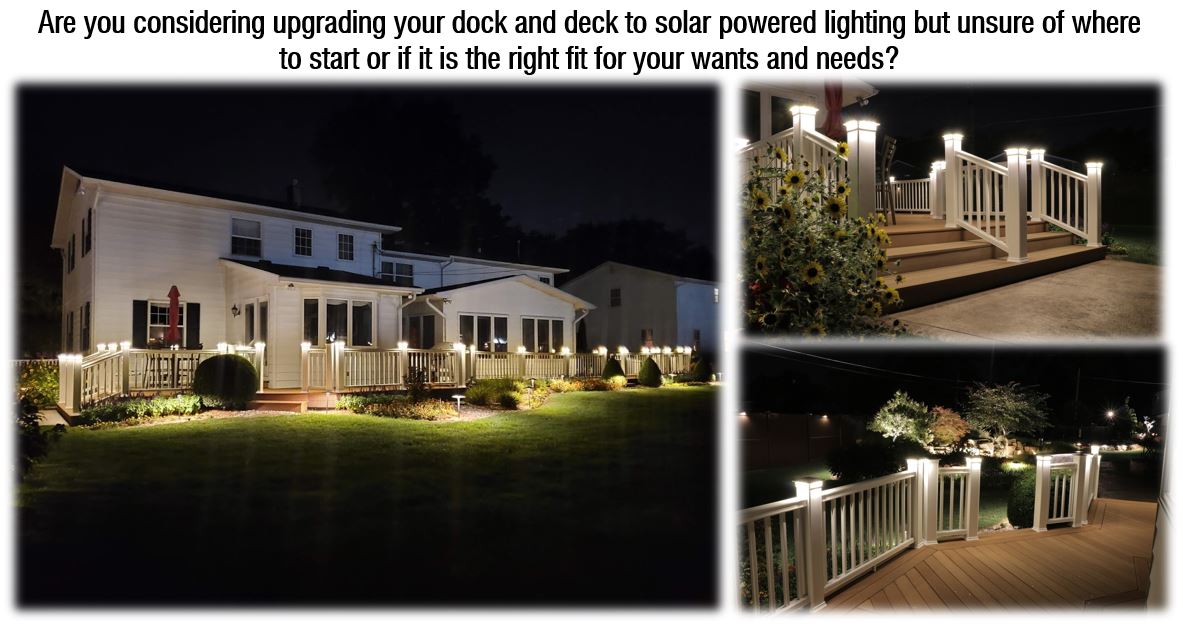Are you considering upgrading your dock and deck to solar-powered lighting?